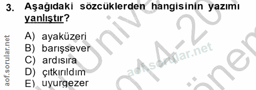 3. soru: Aşağıdaki sözcüklerden hangisinin yazımı yanlıştır? A) ayaküzeri B) barışsever Lfar.net C) ardısıra dNS' D) • çıtkırı…