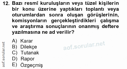 12. soru: Bazı resmî kuruluşların veya tüzel kişilerin bir konu üzerine yaptıkları toplantı veya oturumlardan sonra oluşan görü…