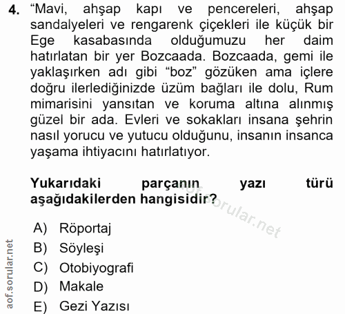 4. soru: "Mavi, ahşap kapı ve pencereleri, ahşap sandalyeleri ve rengarenk çiçekleri ile küçük bir Ege kasabasında olduğumuzu…