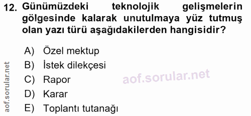 12. soru: Günümüzdeki teknolojik gelişmelerin gölgesinde kalarak unutulmaya yüz tutmuş olan yazı türü aşağıdakilerden hangisidi…
