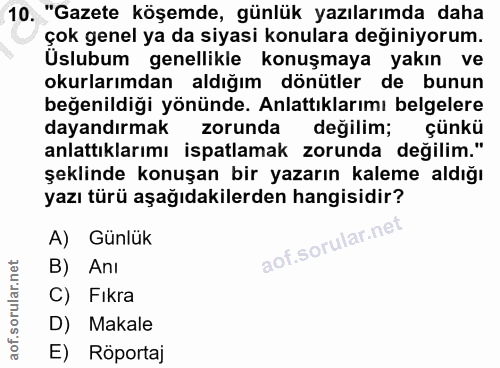 10. soru: "Gazete köşemde, günlük yazılarımda daha çok genel ya da siyasi konulara değiniyorum. Üslubum genellikle konuşmaya ya…