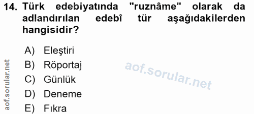 14. soru: Türk edebiyatında "ruznâme" olarak da adlandırılan edebi tür aşağıdakilerden hangisidir? A) Eleştiri B) Röportaj C) G…