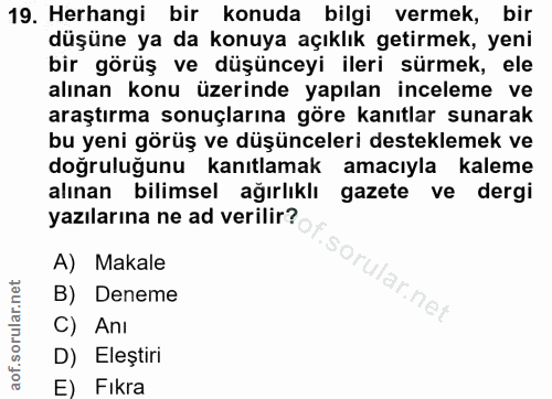 19. soru: Herhangi bir konuda bilgi vermek, bir düşüne ya da konuya açıklık getirmek, yeni bir görüş ve düşünceyi ileri sürmek,…