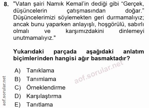 8. soru: "Vatan şairi Namık Kemal'in dediği gibi "Gerçek, düşüncelerin çatışmasından doğar." Düşüncelerimizi söylemekten geri…