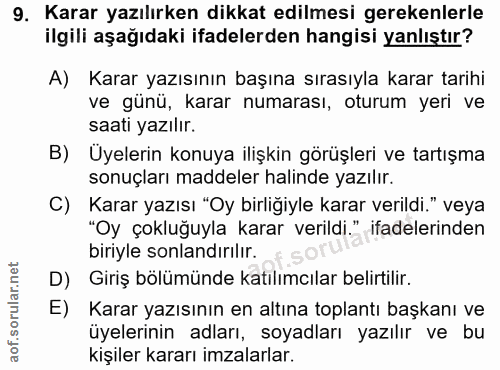 9. soru: Karar yazılırken dikkat edilmesi gerekenlerle ilgili aşağıdaki ifadelerden hangisi yanlıştır? A) Karar yazısının başı…