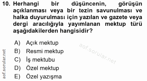 10. soru: Herhangi bir düşüncenin, görüşün açıklanması veya bir tezin savunulması ve halka duyurulması için yazılan ve gazete v…