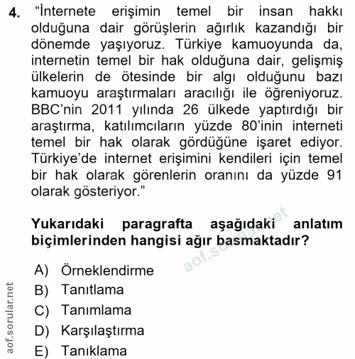 4. soru: "İnternete erişimin temel bir insan hakkı olduğuna dair görüşlerin ağırlık kazandığı bir dönemde yaşıyoruz. Türkiye k…