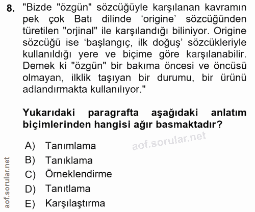 8. soru: "Bizde "özgün" sözcüğüyle karşılanan kavramın pek çok Batı dilinde 'origine' sözcüğünden türetilen "orjinal" ile karş…