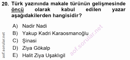 20. soru: Türk yazınında makale türünün gelişmesinde öncü olarak kabul edilen yazar aşağıdakilerden hangisidir? B) Yakup Kadri…