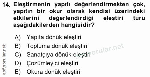 14. soru: Eleştirmenin yapıtı değerlendirmekten çok, yapıtın bir okur olarak kendisi üzerindeki etkilerini değerlendirdiği eleş…