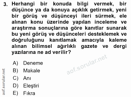 3. soru: Herhangi bir konuda bilgi vermek, bir düşünce ya da konuya açıklık getirmek, yeni bir görüş ve düşünceyi ileri sürmek…