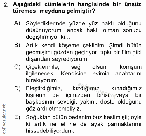 2. soru: Aşağıdaki cümlelerin hangisinde bir ünsüz türemesi meydana gelmiştir? A) Söylediklerinde yüzde yüz haklı olduğunu düş…