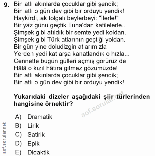 9. soru: Bin atlı akınlarda çocuklar gibi şendik; Bin atlı o gün dev gibi bir orduyu yendik! Haykırdı, ak tolgalı beylerbeyi:…