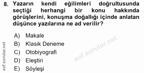 8. soru: Yazarın kendi eğilimleri doğrultusunda seçtiği herhangi bir konu hakkında görüşlerini, konuşma doğallığı içinde anlat…