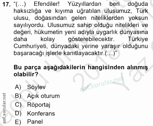 17. soru: "(...) Efendiler! Yüzyıllardan beri doğuda haksızlığa ve kıyıma uğratılan ulusumuz, Türk ulusu, doğasından gelen nite…