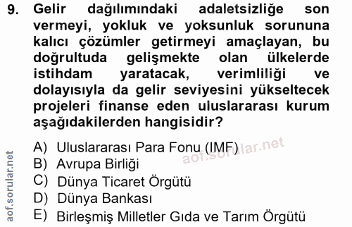 9. soru: Gelir dağılımındaki adaletsizliğe son vermeyi, yokluk ve yoksunluk sorununa kalıcı çözümler getirmeyi amaçlayan, bu d…