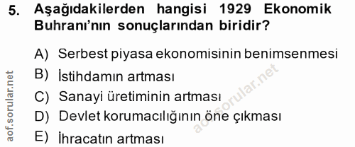 5. soru: Aşağıdakilerden hangisi 1929 Ekonomik Buhranı'nın sonuçlarından biridir? A) Serbest piyasa ekonomisinin benimsenmesi…
