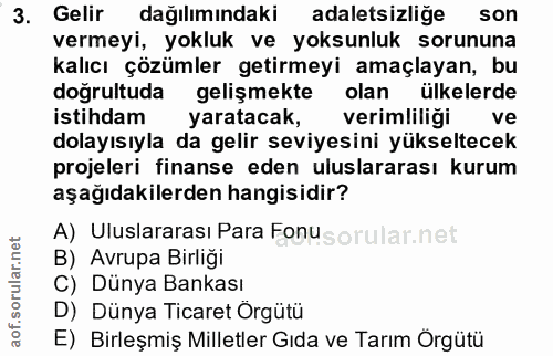 3. soru: Gelir dağılımındaki adaletsizliğe son vermeyi, yokluk ve yoksunluk sorununa kalıcı çözümler getirmeyi amaçlayan, bu d…