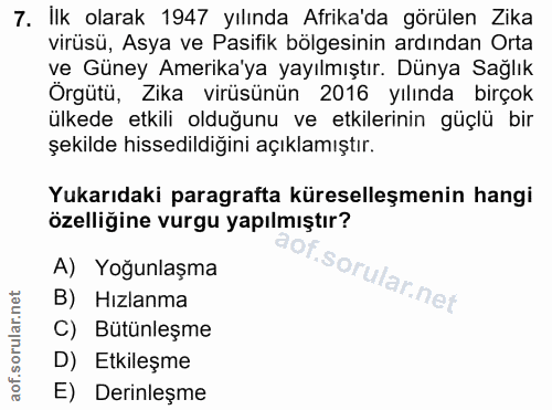 7. soru: İlk olarak 1947 yılında Afrika'da görülen Zika virüsü, Asya ve Pasifik bölgesinin ardından Orta ve Güney Amerika'ya y…