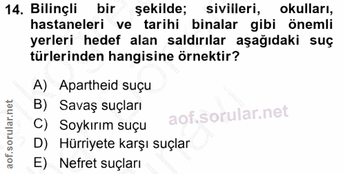 14. soru: Bilinçli bir şekilde; sivilleri, okulları, hastaneleri ve tarihi binalar gibi önemli yerleri hedef alan saldırılar aş…