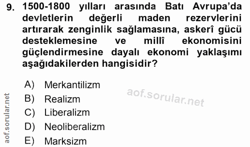 9. soru: 1500-1800 yılları arasında Batı Avrupa'da devletlerin değerli maden rezervlerini artırarak zenginlik sağlamasına, ask…