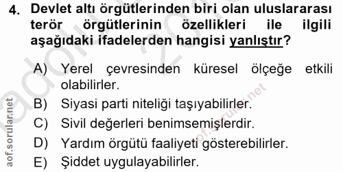 4. soru: Devlet altı örgütlerinden biri olan uluslararası terör örgütlerinin özellikleri ile ilgili aşağıdaki ifadelerden hang…