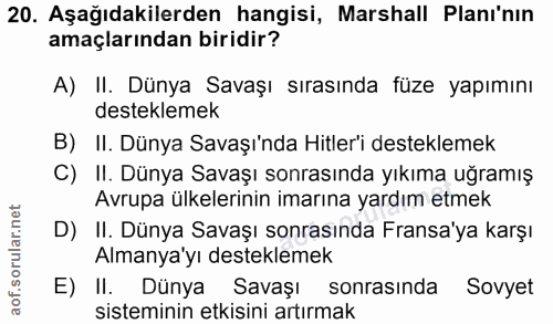 20. soru: Aşağıdakilerden hangisi, Marshall Planı'nın amaçlarından biridir? A) II. Dünya Savaşı sırasında füze yapımını destekl…