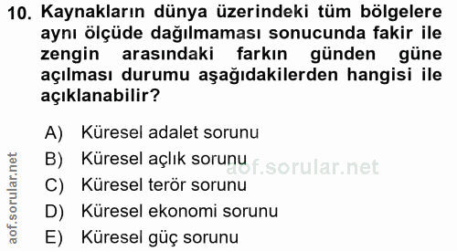 10. soru: Kaynakların dünya üzerindeki tüm bölgelere aynı ölçüde dağılmaması sonucunda fakir ile zengin arasındaki farkın günde…