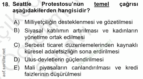 18. soru: Seattle Protestosu'nun temel çağrısı aşağıdakilerden hangisidir? A) Milliyetçiliğin desteklenmesi ve gözetilmesi B) S…