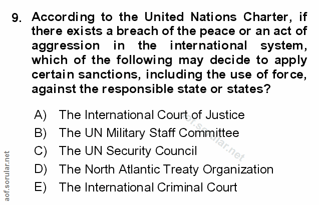 9. soru: According to the United Nations Charter, if there exists a breach of the peace or an act of aggression in the interna…