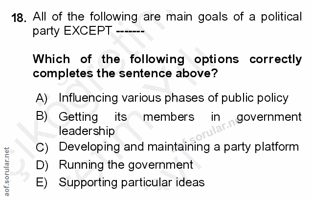 18. soru: All of the following are main goals of a political party EXCEPT --- Which of the following options correctly complete…