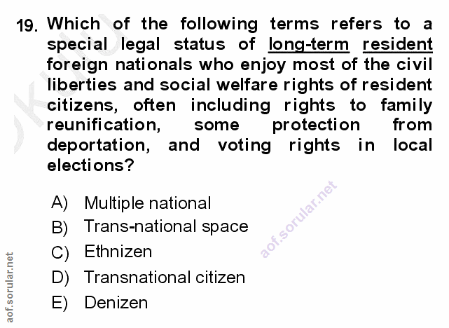 19. soru: Which of the following terms refers to a special legal status of long-term resident foreign nationals who enjoy most…