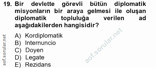 19. soru: Bir devlette l görevli bütün diplomatik misyonların bir araya gelmesi ile oluşan diplomatik topluluğa verilen ad aşağ…