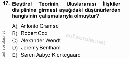 17. soru: Eleştirel Teorinin, Uluslararası İlişkiler disiplinine girmesi aşağıdaki düşünürlerden hangisinin çalışmalarıyla olmu…