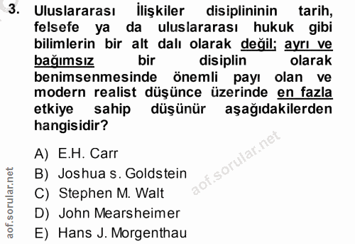 3. soru: Uluslararası ilişkiler disiplininin tarih; felsefe ya da uluslararası hukuk gibi bilimlerin bir alt dalı olarak değil…