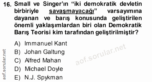 16. soru: Small ve Siner'ın "iki demokratik devletin birbiriyle savaşmayacağı" varsayımına dayanan ve barış konusunda geliştiri…