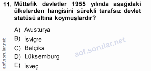 11. soru: Müttefik devletler 1955 yılında aşağıdaki ülkelerden hangisini sürekli tarafsız devlet statüsü altına koymuşlardır? A…