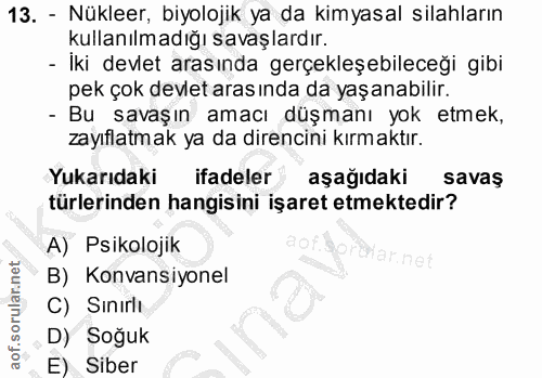13. soru: - Nükleer, biyolojik ya da kimyasal silahların kullanılmadığı savaşlardır. - Iki devlet arasında gerçekleşebileceği g…