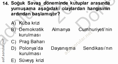 14. soru: Soğuk Savaş döneminde kutuplar arasında yumuşama aşağıdaki olaylardan hangisinin ardından başlamıştır? A) Küba krizi…