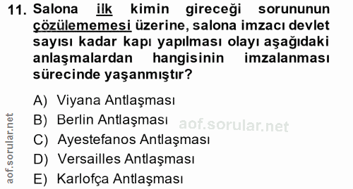 11. soru: Salona ilk kimin gireceği sorununun çözülememesi üzerine, salona imzacı devlet sayısı kadar kapı yapılması olayı aşağ…