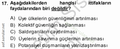 17. soru: Aşağıdakilerden hangisi ittifakların faydalarından biri değildir? A) Üye ülkelerin güvenliğinin artırılması B) Kolekt…
