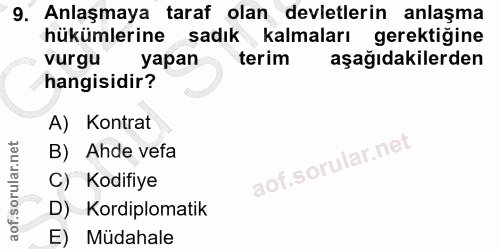 9. soru: Anlaşmaya taraf olan devletlerin anlaşma hükümlerine sadık kalmaları gerektiğine vurgu yapan terim aşağıdakilerden ha…