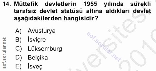 14. soru: Müttefik devletlerin 1955 yılında sürekli tarafsız devlet statüsü altına aldıkları devlet aşağıdakilerden hangisidir?…