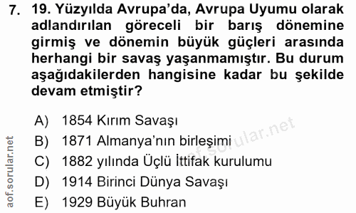 7. soru: 19. Yüzyılda Avrupa'da, Avrupa Uyumu olarak adlandırılan göreceli bir barış dönemine girmiş ve dönemin büyük güçleri…