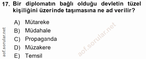 17. soru: Bir diplomatın bağlı olduğu devletin tüzel kişiliğini üzerinde taşımasına ne ad verilir? A) Mütareke B) Müdahale .sor…