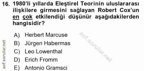 16. soru: 1980'li yıllarda Eleştirel Teorinin uluslararası ilişkilere girmesini sağlayan Robert Cox'un en çok etkilendiği düşün…