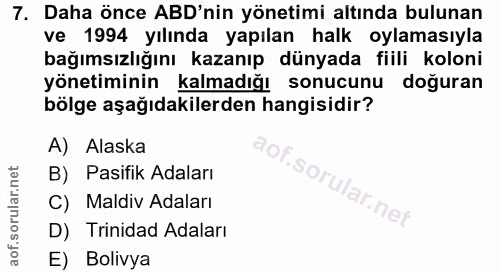 7. soru: Daha önce ABD'nin yönetimi altında bulunan ve 1994 yılında yapılan halk oylamasıyla bağımsızlığını kazanıp dünyada fi…