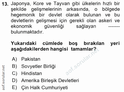 13. soru: Japonya, Kore ve Tayvan gibi ülkelerin hızlı bir şekilde gelişmelerinin arkasında, o bölgede hegemonik bir devlet ola…