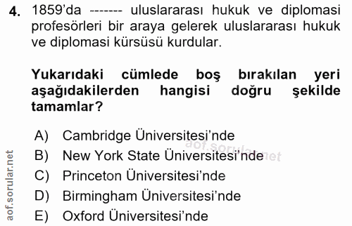 4. soru: 1859'da —- uluslararası hukuk ve diplomasi profesörleri bir araya gelerek uluslararası hukuk ve diplomasi kürsüsü kur…