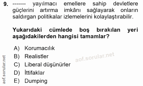 9. soru: yayılmacı emellere sahip devletlere güçlerini artırma imkânı sağlayarak onların saldırgan politikalar izlemelerini ko…